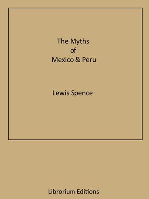 cover image of The Myths of Mexico & Peru